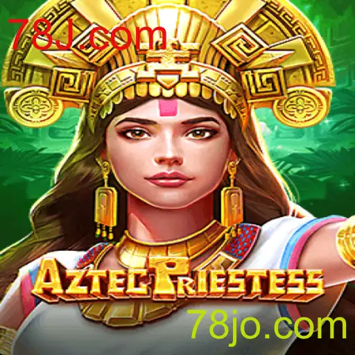 Descubra o Fascinante Mundo de AztecPriestess e as Surpresas de 78J.com